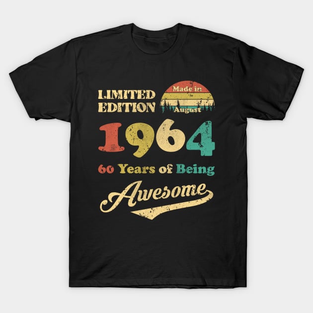 Made In August 1964 60 Years Of Being Awesome Vintage 60th Birthday T-Shirt by Happy Solstice